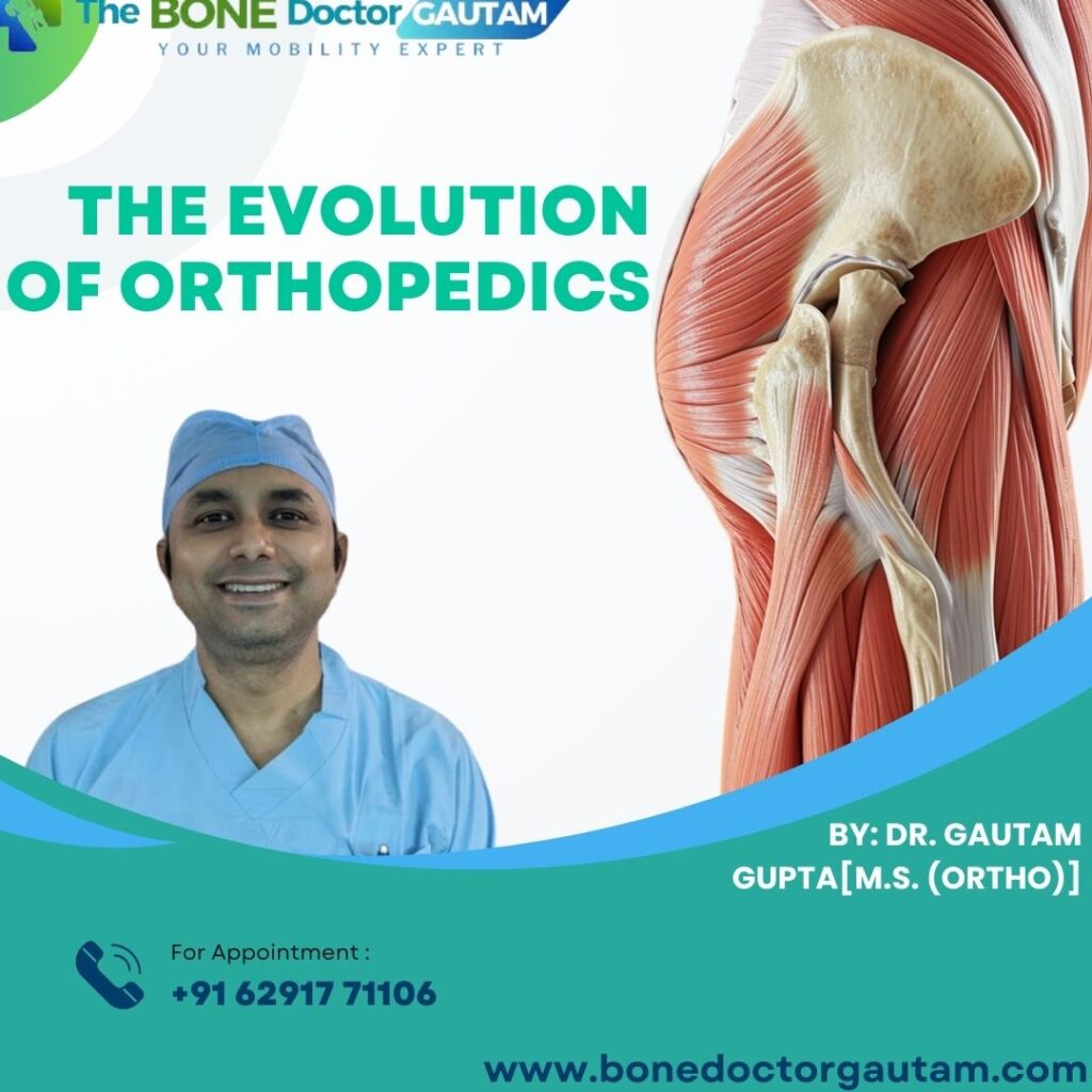 The Evolution of Orthopedics